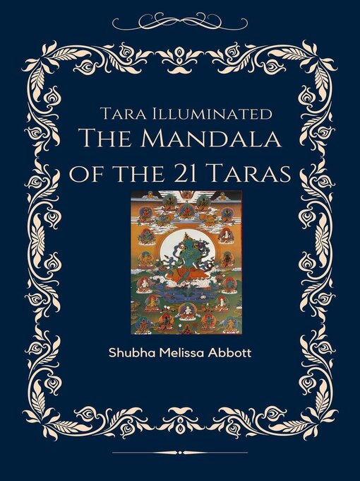 Title details for Tara Illuminated the Mandala of the 21 Taras by Melissa Shubha Abbott - Wait list